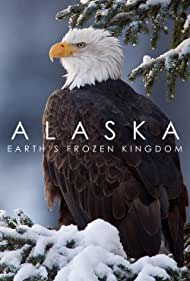 Alaska: Earth's Frozen Kingdom (2015)