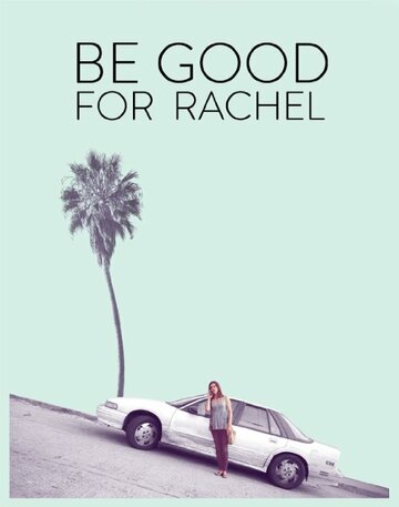 Be Good for Rachel (2016)